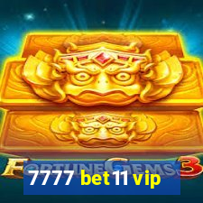 7777 bet11 vip